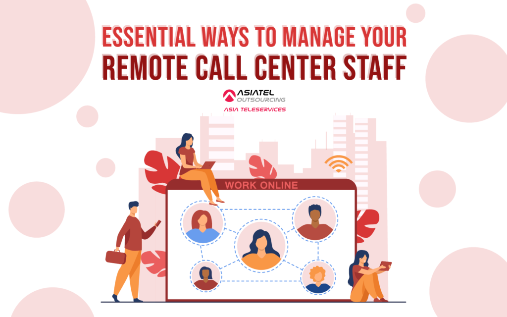 Essential Ways to Manage Your Remote Call Center Staff