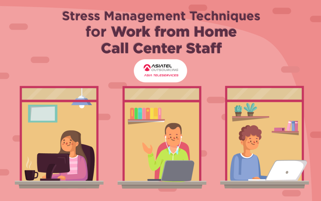 Stress Management Techniques for Work From Home Call Center Staff