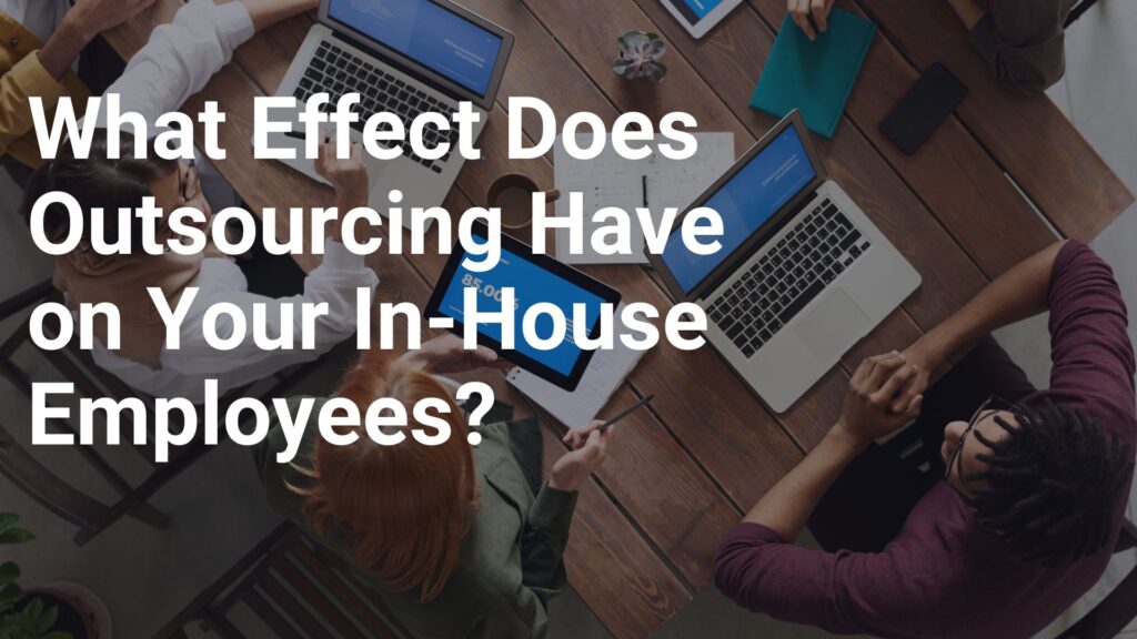effects on in-house outsourcing